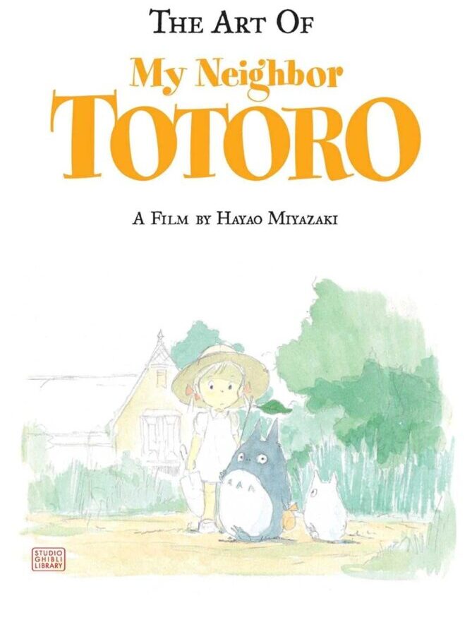 The Art of My Neighbor Totoro A Film by Hayao Miyazaki